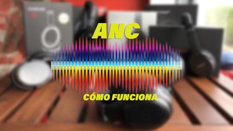 como funciona cancelacion ruido activa anc