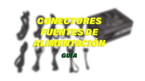 guía de las diferentes conexiones de una fuente de alimentación