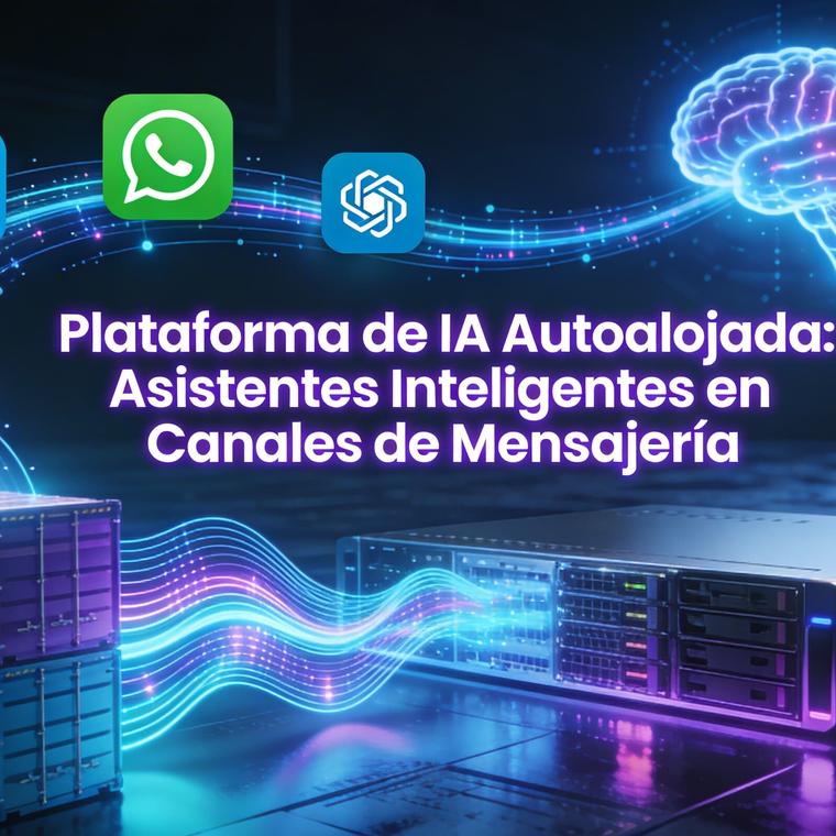 una plataforma ia autoalojada integrar asistentes en tus canales de mensajeria