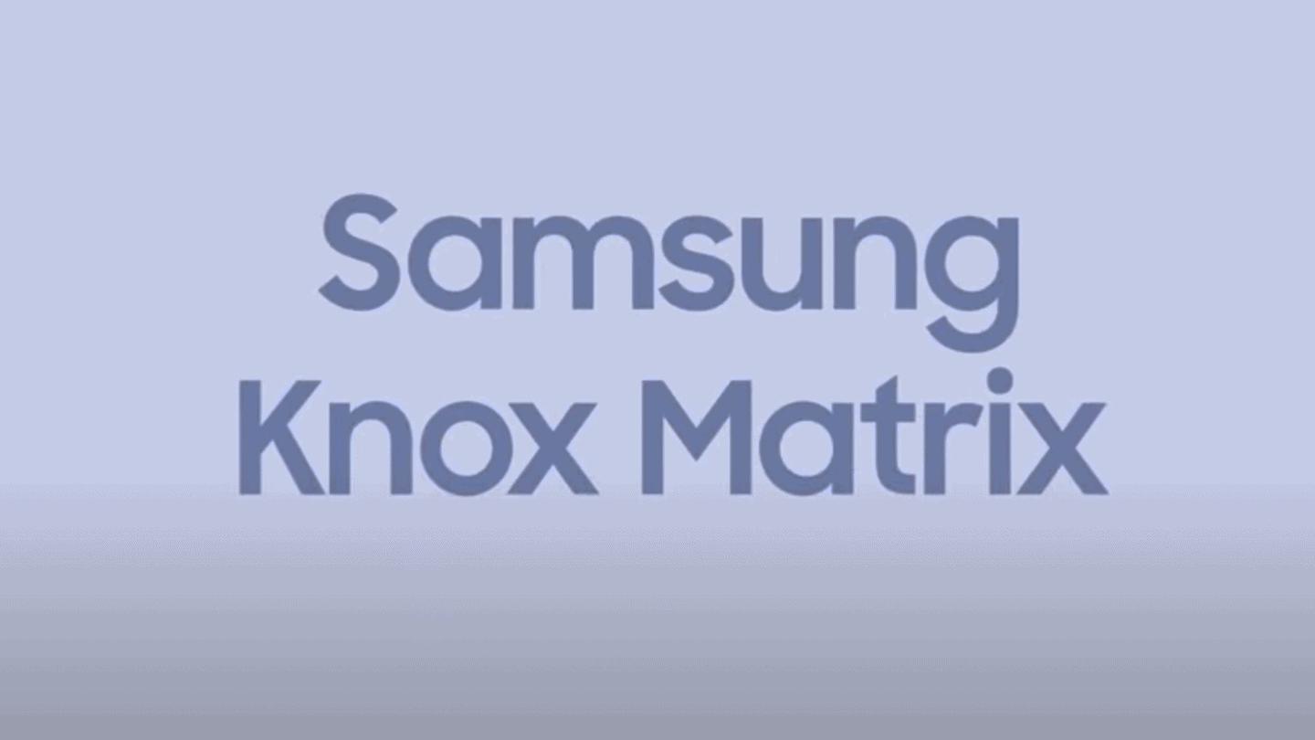samsung knox matrix