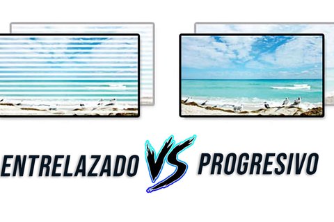 video progresivo vs entrelazado